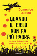 Copertina  Quando il cielo non fa più paura : le storie della guerra per raccontare la pace