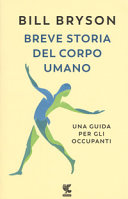 Copertina  Breve storia del corpo umano : una guida per gli occupanti