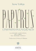 Copertina  Papyrus, l'infinito in un giunco : la grande avventura del libro nel mondo antico