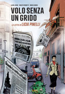 Copertina  Volo senza un grido : la lotta di Licia Pinelli
