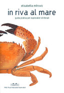 Copertina  In riva al mare : guida pratica per esploratori di litorali