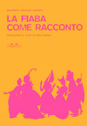 Copertina  La fiaba come racconto : e altri scritti sul fiabesco