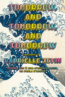 Copertina  Tomorrow, and tomorrow, and tomorrow : romanzo