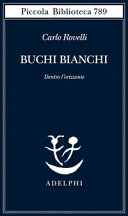 Copertina  Buchi bianchi : dentro l'orizzonte