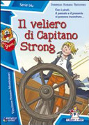 Copertina  Il veliero di capitano Strong : [con i pirati, il passato e il presente si possono incontrare...]