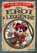 Copertina  Le più belle storie Disney : Eroi e leggende