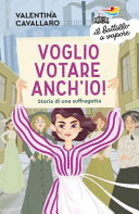 Copertina  Voglio votare anch'io! : [storia di una suffraggetta]