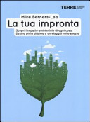 Copertina  La tua impronta : scopri l'impatto ambientale di ogni cosa : da una pinta di birra a un viaggio nello spazio
