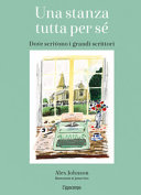 Copertina  Una stanza tutta per sé : dove scrivono i grandi scrittori