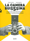 Copertina  La camera buisssima : viaggio alle origini della fotografia tra storie, invenzioni ed esperimenti