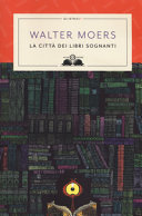 Copertina  La città dei libri sognanti : da Zamonia, un romanzo di Ildefonso de' Sventramitis
