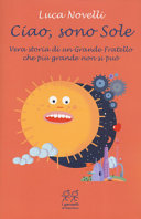 Copertina  Ciao, sono sole : vera storia di un grande fratello che più grande non si può